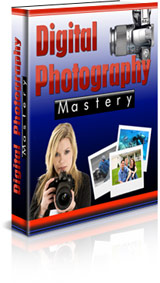 Digital Photography Mastery 101
